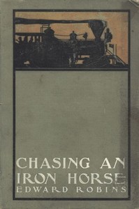 Cover of Chasing an Iron Horse; Or, A Boy's Adventures in the Civil War — Key Ideas to Explore