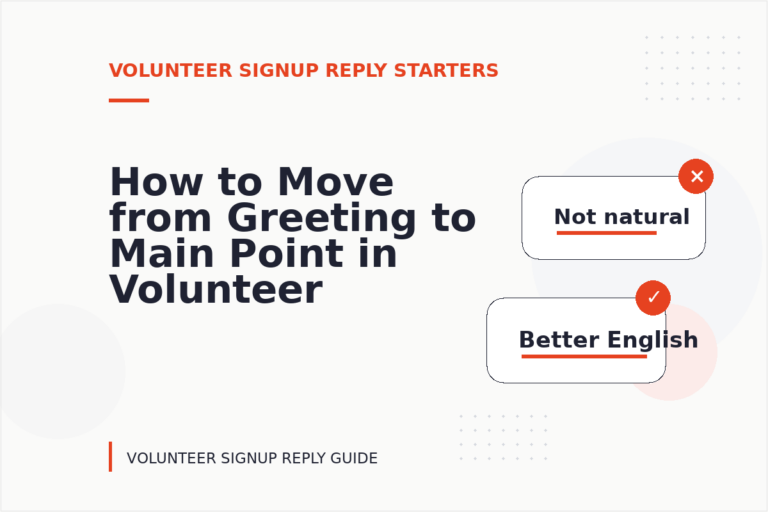 How to Move from Greeting to Main Point in Volunteer Signup Reply English