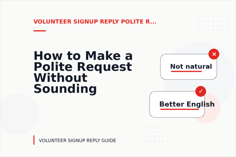 How to Make a Polite Request Without Sounding Demanding in Volunteer Signup Reply English How to Make a Polite Request Without Sounding Demanding in Volunteer Signup Reply English