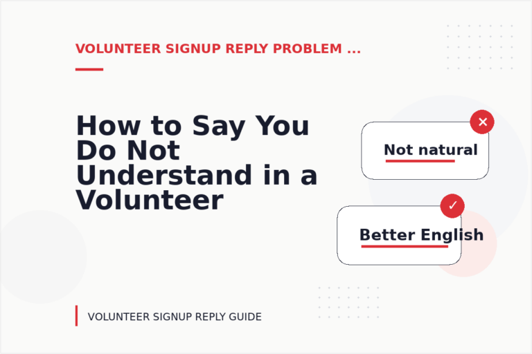How to Say You Do Not Understand in a Volunteer Signup Reply