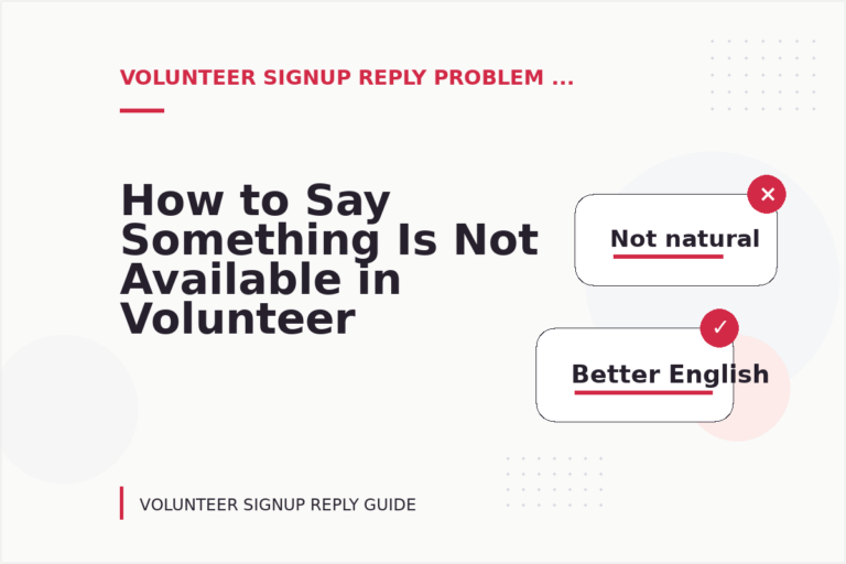 How to Say Something Is Not Available in Volunteer Signup Reply English