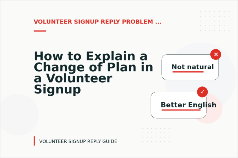How to Explain a Change of Plan in a Volunteer Signup Reply How to Explain a Change of Plan in a Volunteer Signup Reply
