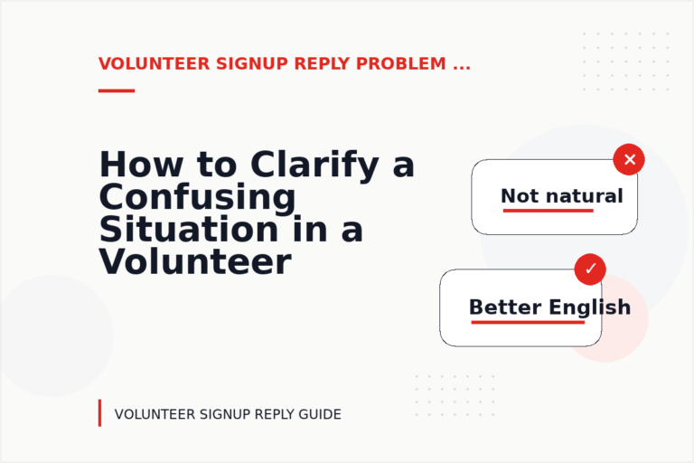 How to Clarify a Confusing Situation in a Volunteer Signup Reply How to Clarify a Confusing Situation in a Volunteer Signup Reply