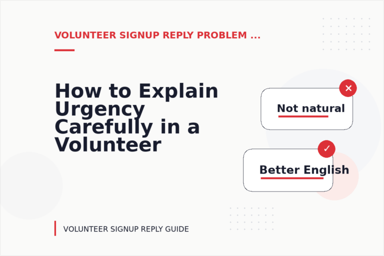 How to Explain Urgency Carefully in a Volunteer Signup Reply