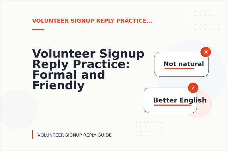 Volunteer Signup Reply Practice: Formal and Friendly Versions