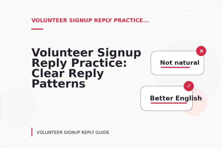 Volunteer Signup Reply Practice: Clear Reply Patterns Volunteer Signup Reply Practice: Clear Reply Patterns