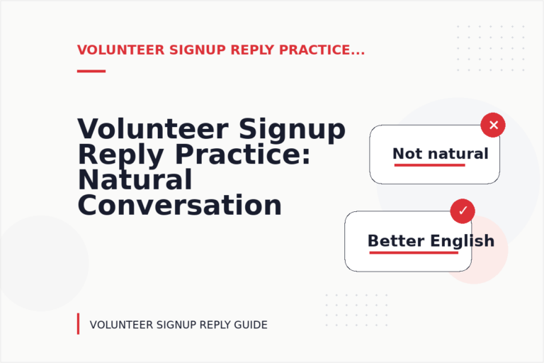 Volunteer Signup Reply Practice: Natural Conversation Lines Volunteer Signup Reply Practice: Natural Conversation Lines