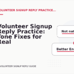 Volunteer Signup Reply Practice: Tone Fixes for Real Situations