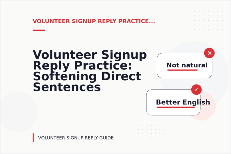 Volunteer Signup Reply Practice: Softening Direct Sentences Volunteer Signup Reply Practice: Softening Direct Sentences