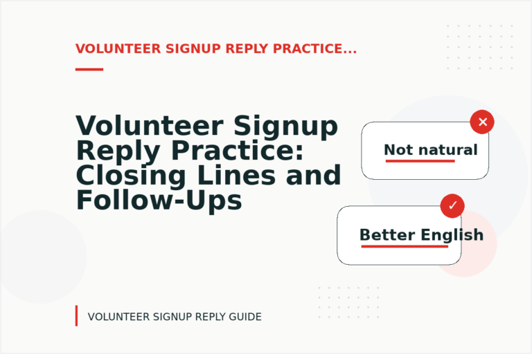 Volunteer Signup Reply Practice: Closing Lines and Follow-Ups Volunteer Signup Reply Practice: Closing Lines and Follow-Ups